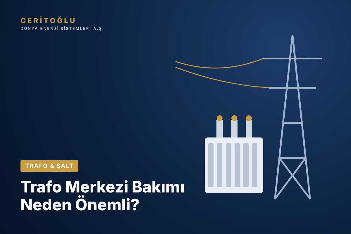 Trafo Merkezi Bakımı Neden Önemli?